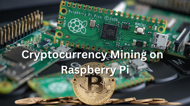 Cryptocurrency Mining on Raspberry Pi