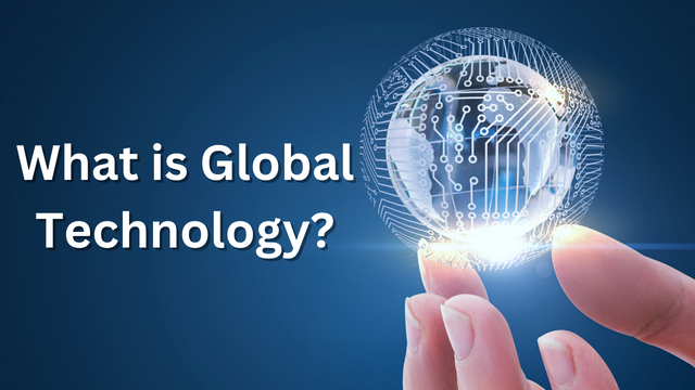 What is Global Technology